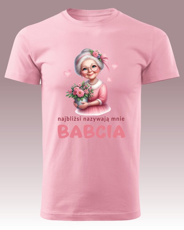 Koszulka na Dzień Babci <br>Najbliżsi Nazywają Mnie Babcia
